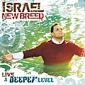 Israel &amp; New Breed - A Deeper Level альбом