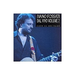 Ivano Fossati - Dal vivo, Volume 2: Carte da decifrare album