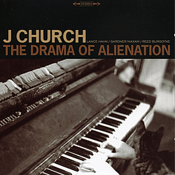 J Church - The Drama of Alienation album