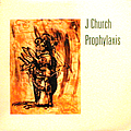 J Church - Prophylaxis album