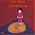Jack Bruce - A Question Of Time album