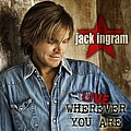 Jack Ingram - Live Wherever You Are альбом