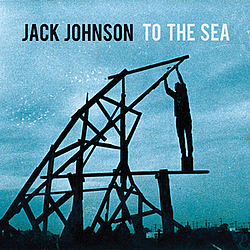 Jack Johnson - To The Sea album
