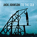 Jack Johnson - To The Sea album