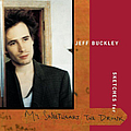 Jeff Buckley - Sketches for My Sweetheart the Drunk (disc 2) album