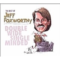 Jeff Foxworthy - The Best of Jeff Foxworthy: Double Wide Single Minded album