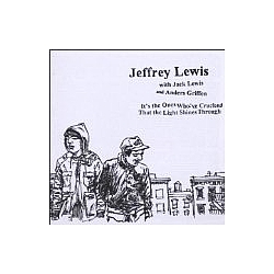 Jeffrey Lewis - It&#039;s the Ones Who&#039;ve Cracked That the Light Shines Through album