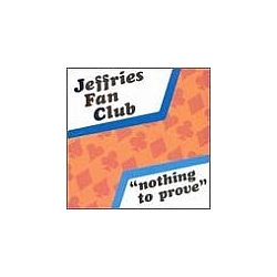 Jeffries Fan Club - Nothing to Prove album