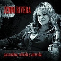 Jenni Rivera - Parrandera, Rebelde Y Atrevida album