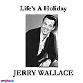 Jerry Wallace - Life&#039;s a holiday album