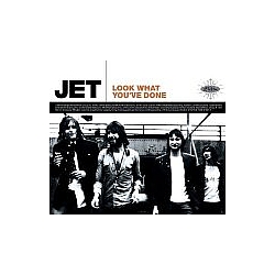Jet - Look What You&#039;ve Done album