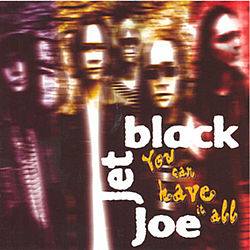 Jet Black Joe - You Can Have It All альбом