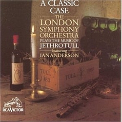 Jethro Tull - A Classic Case: the London Symphony Orchestra Plays the Music of Jethro Tull (feat. Ian Anderson) альбом