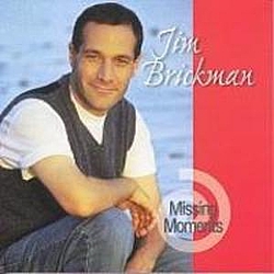 Jim Brickman - Missing Moments альбом