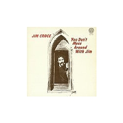 Jim Croce - You Don&#039;t Mess Around with Jim album
