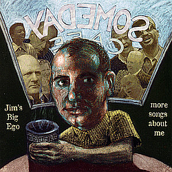 Jim&#039;S Big Ego - More Songs About Me альбом