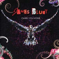James Blunt - Carry You Home альбом