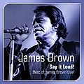 James Brown - Say It Loud  (Best of James Brown Live!) album