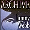 Jimmy Webb - Archive альбом