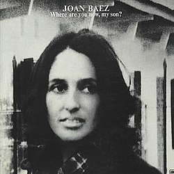Joan Baez - Where Are You Now, My Son? альбом