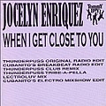Jocelyn Enriquez - When I Get Close To You альбом