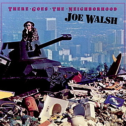 Joe Walsh - There Goes The Neighborhood альбом
