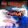 Joe Walsh - The Smoker You Drink, The Player You Get альбом