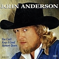 John Anderson - You Can&#039;t Keep A Good Memory Down album