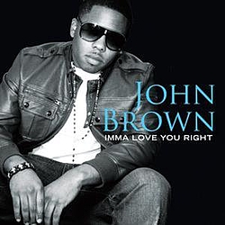 John Brown - Imma Love You Right альбом