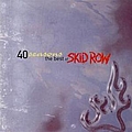 Skid Row - 40 Seasons - The Best Of Skid Row album