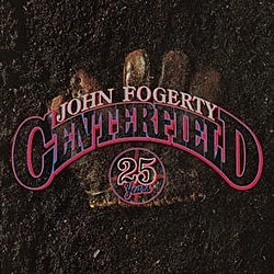 John Fogerty - Centerfield - 25th Anniversary album