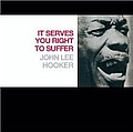 John Lee Hooker - It Serve You Right To Suffer album