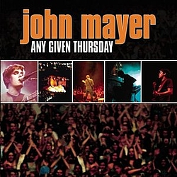 John Mayer - Any Given Thursday (disc 1) album