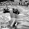 John Mayer - Lo-Fi Masters Demo альбом