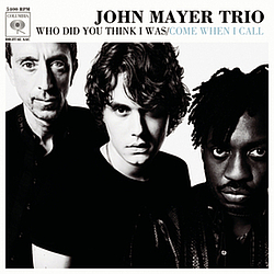 John Mayer Trio - Who Did You Think I Was альбом