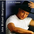 John Michael Montgomery - Life&#039;s a Dance альбом