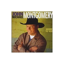 John Michael Montgomery - Home to You album
