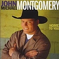 John Michael Montgomery - Home to You album