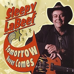 Sleepy LaBeef - Tomorrow Never Comes album