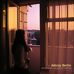 Johnny Berlin - Find What You Love And Let it Kill You album