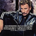 Johnny Hallyday - À la vie, à la mort ! (disc 1) album