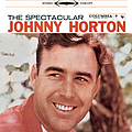 Johnny Horton - The Spectacular Johnny Horton album