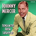 Johnny Mercer - Songsmith From Savannah album