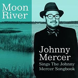 Johnny Mercer - Moon River Johnny Mercer Sings The Johnny Mercer Songbook album