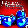 Johnny Mercer - Holiday Dance Party - The Christmas Remixes album