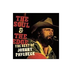 Johnny Paycheck - The Soul &amp; the Edge: The Best of Johnny Paycheck album