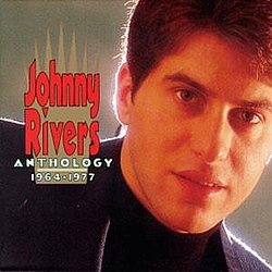 Johnny Rivers - Anthology, 1964-1977 -- Volume 1 альбом