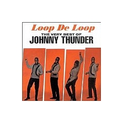 Johnny Thunder - Loop de Loop: The Very Best of Johnny Thunder album