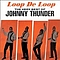 Johnny Thunder - Loop de Loop: The Very Best of Johnny Thunder альбом
