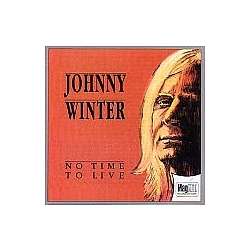 Johnny Winter - No Time to Live album